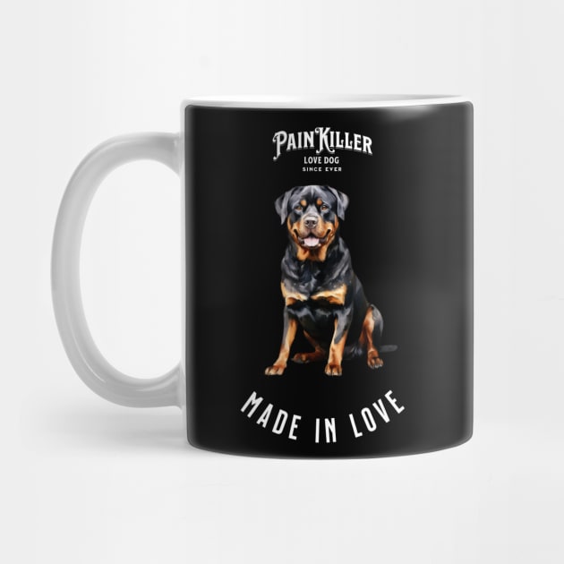 Rottweiler Painkiller made in love by DavidBriotArt